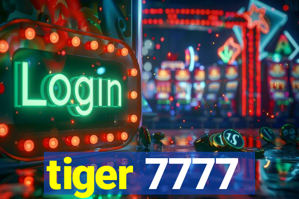 tiger 7777